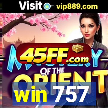 win 757